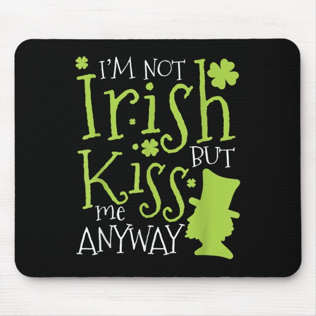 Mousepad Patrick's Day I'm Not Irish But Kiss Me Anyway  (Frente)