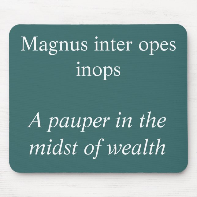 Mousepad Pauper em meio à riqueza, citação de Horace (Frente)