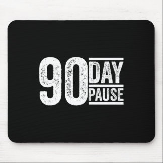 Mousepad Pausa de 90 dias, 90 dias Citação de Donald Trump