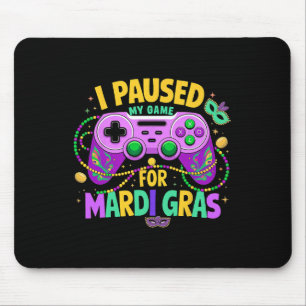 Mousepad Pausei Meu Jogo Para O Jogo De Jogo Do Mardi Gras.