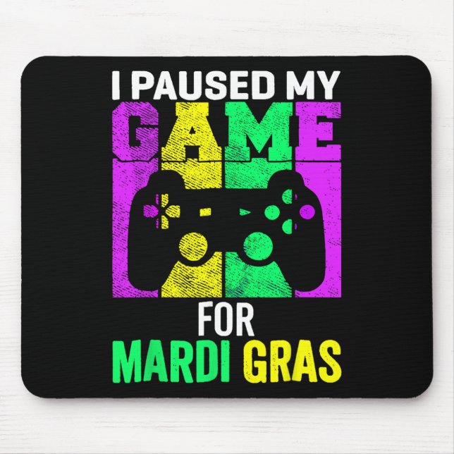 Mousepad Pausei Meu Jogo Para O Jogo Do Mardi Gras. (Frente)