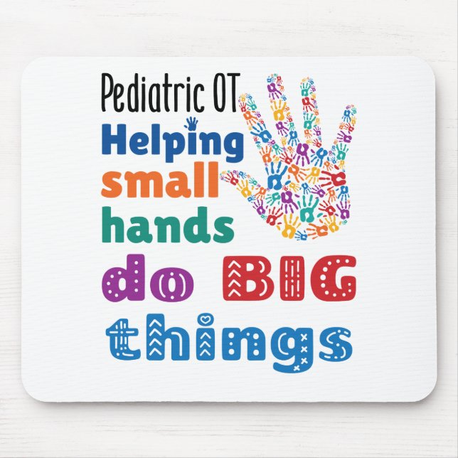 Mousepad Pediatric OT Helping Small Hands Do Big Things (Frente)