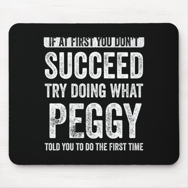 Mousepad Peggy If At First You Dont Succeed Try Doing What  (Frente)