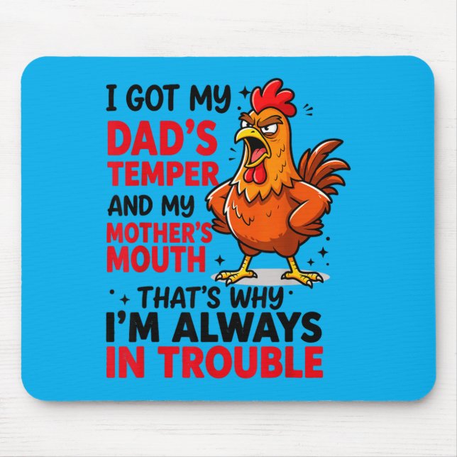 Mousepad Pegou o temperamento do pai e a boca da mãe, é por (Frente)