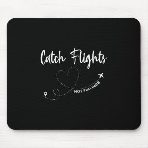 Mousepad Pegue Voos Não Sentimentos Viagem Solo Ou em Grupo