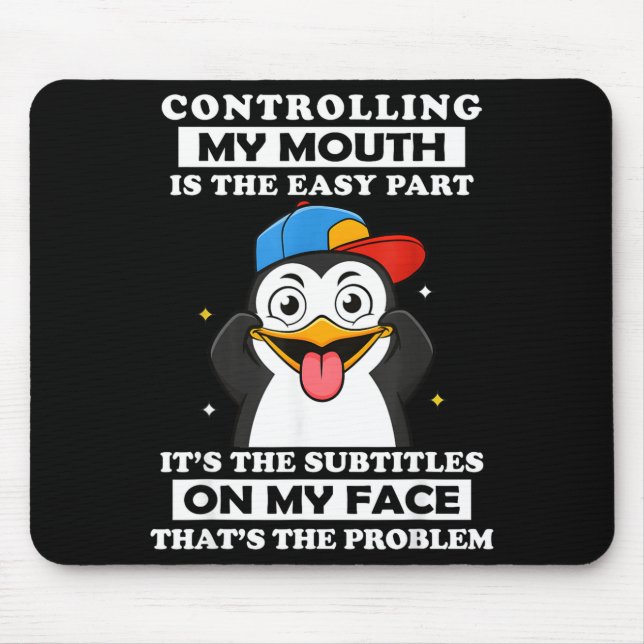 Mousepad Penguin Funny Controlling My Mouth Is The Easy Par (Frente)