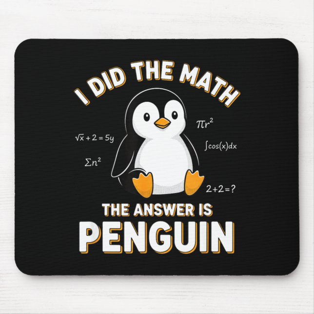 Mousepad Penguin I Did The Math The Answer Is Penguin - Fun (Frente)