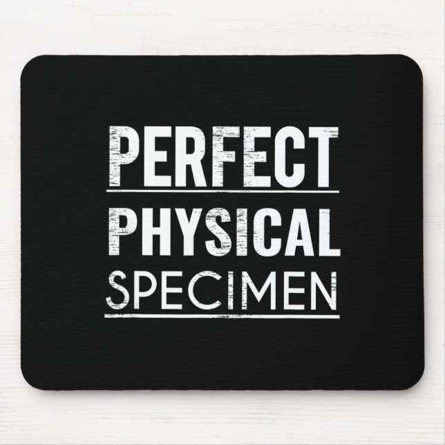 Mousepad Perfect Physical Specimen Quote Funny Saying Gift  (Frente)