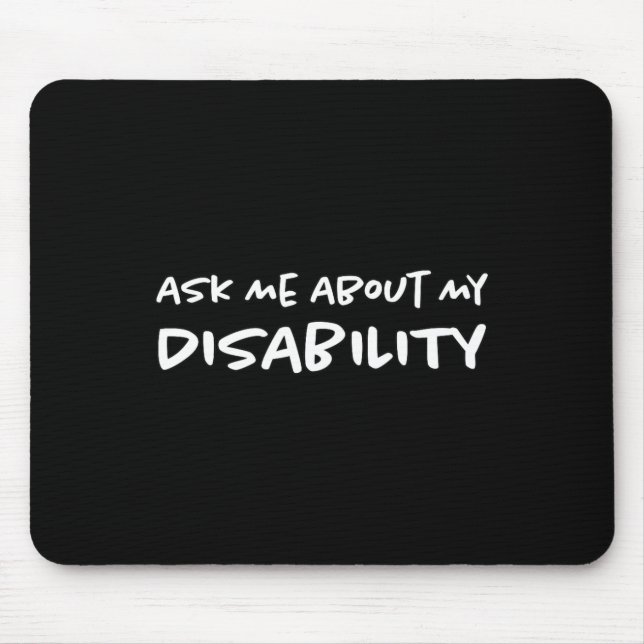 Mousepad Pergunte-Me Sobre As Minhas Deficiências (Frente)