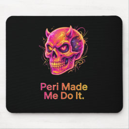 Mousepad Peri Me Fez Fazer Isso – Caveira Travessa de Neon