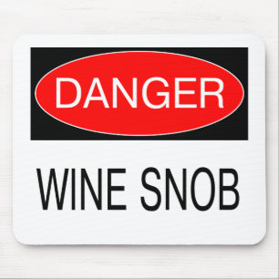 Mousepad Perigo - Snob de Vinho Divertido Camiseta Caneca C