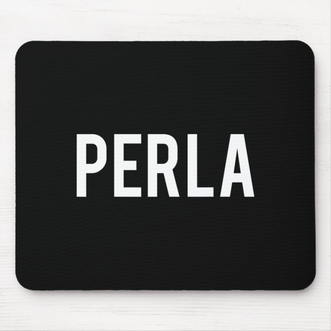 Mousepad Perla - Cool New Funny Name Fan Gift Tee  (Frente)