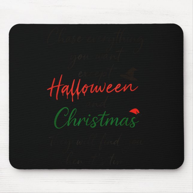 Mousepad Persiga Tudo o Que Você Quer Exceto Halloween E Na (Frente)