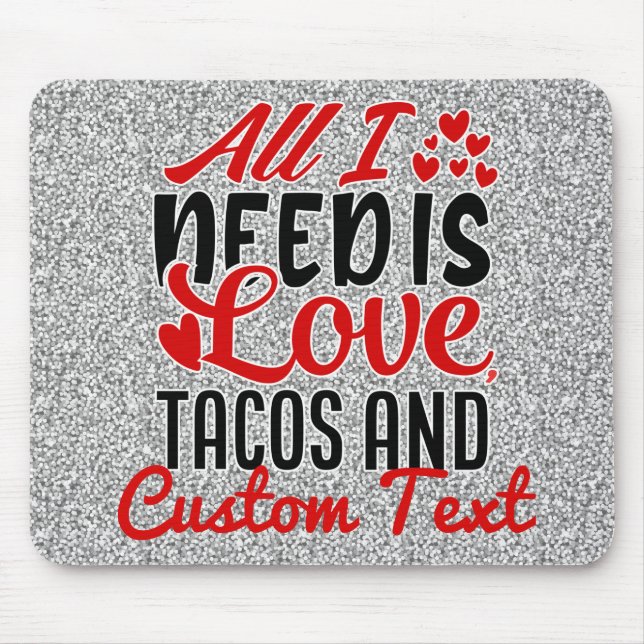 Mousepad Personalizado Tudo que Preciso de Tacos de Amor e  (Frente)