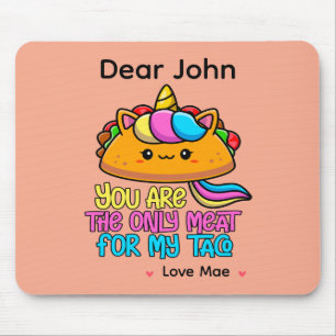 Mousepad Personalizado Você É a Única Carne Para o Meu Taco