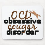 Mousepad Perturbação Obsessiva Contra O Câncer<br><div class="desc">Estou obcecado com cupins. Eu tenho TOC, Distúrbio Obsessivo de Cougar. Um presente animal selvagem engraçado.</div>