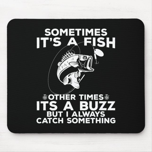 Mousepad Pescaria Divertida Às Vezes É Uma Pesca de Peixe  (Frente)