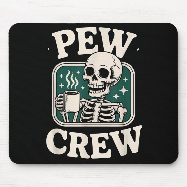 Mousepad Pew Crew Skeleton With Coffee, Funny Church Tee  (Frente)