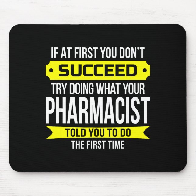Mousepad Pharmacist Gits If At First You Don't Succeed Funn (Frente)
