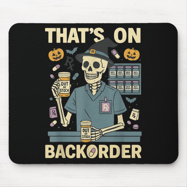 Mousepad Pharmacy Tech Skeleton That’s On Backorder Hallowe (Frente)