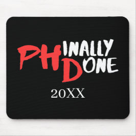 Mousepad Phinally done - Black PHD Graduation Quote Design