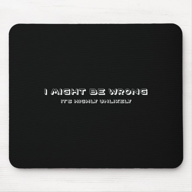 Mousepad Piada Engraçada Ego Eu Posso Estar Errado Mas É Al (Frente)