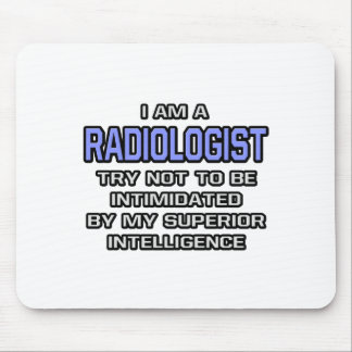 Mousepad Piada radiologista ... Inteligência Superior