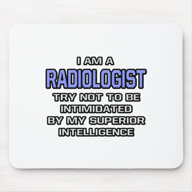 Mousepad Piada radiologista ... Inteligência Superior (Frente)