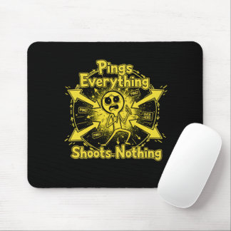 Mousepad Ping Tudo Dispara Nada