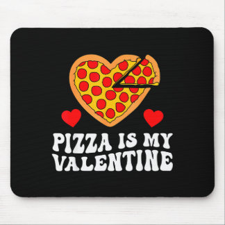 Mousepad Pizza Is My Valentine Funny Boys Valentines Day To