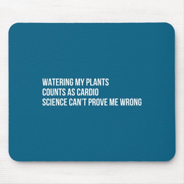 Mousepad Plant Humor Funny Gardening Sarcastic Quote  (Frente)