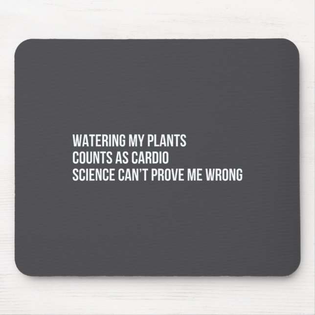 Mousepad Plant Humor Funny Gardening Sarcastic Quote  (Frente)