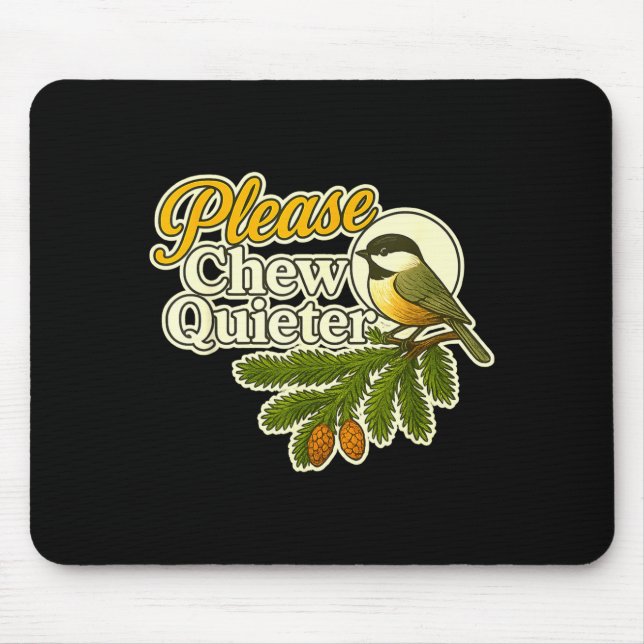 Mousepad Please Chew Quieter Bird Nature, Birding Joke, Nat (Frente)