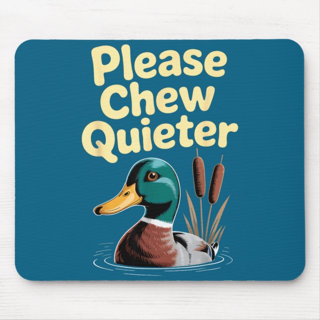 Mousepad Please Chew Quieter Funny Introvert Funny Duck Lov (Frente)