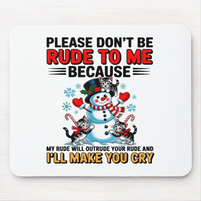 Mousepad Please Don't Be Rude To Me Because My Rude Will Ou (Frente)