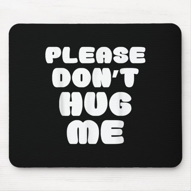 Mousepad Please Don't Hug Me Funny  (Frente)