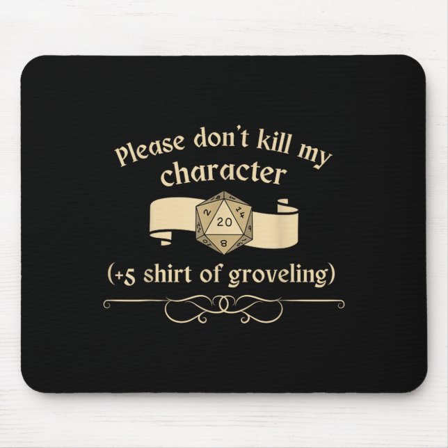 Mousepad Please Don't Kill My Character +5 Shir Of Grovelin (Frente)
