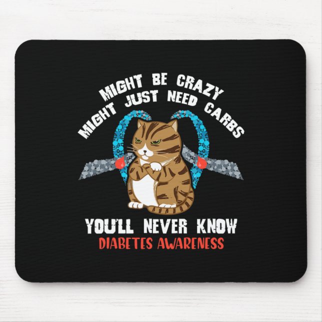 Mousepad Pode Ser Louco Precisar De Carboidratos Que Você V (Frente)