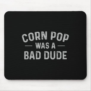 Mousepad Pop De Milho Foi Um Mau Cara Engraçado Eleição 202