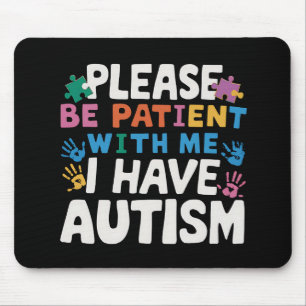 Mousepad Por Favor Tenha Paciência Eu Tenho Conscientização