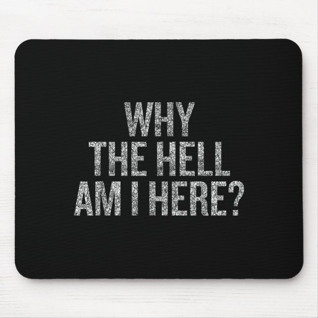Mousepad Por Que Diabos Estou Aqui (Frente)