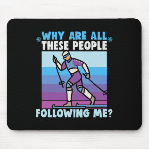 Mousepad Por Que Todas Essas Pessoas Estão Me Seguindo Entr