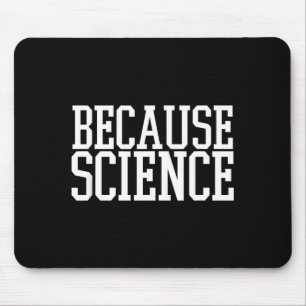 Mousepad Porque Camiseta Masculina E Feminina Dizia Ciência