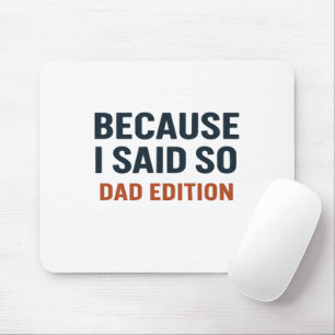 Mousepad Porque Eu Disse Isso - Edição Pai