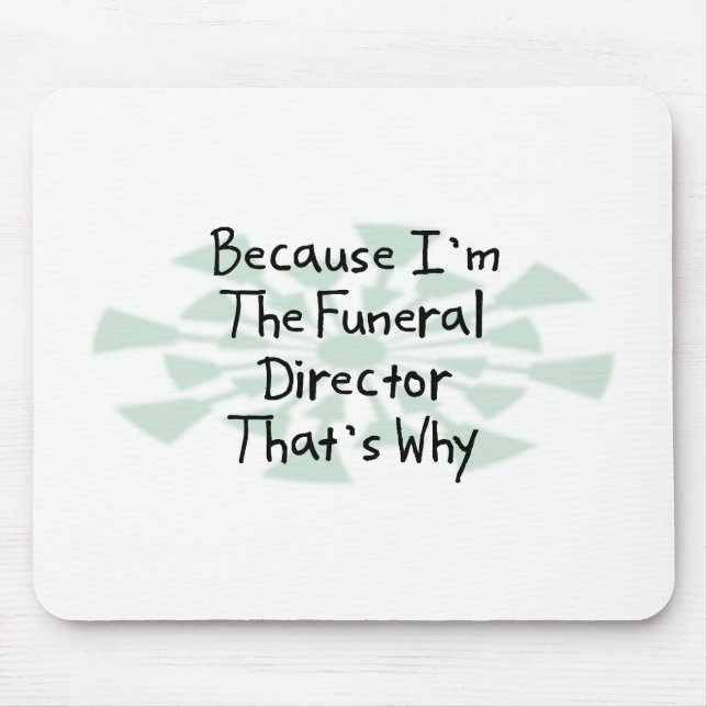 Mousepad Porque eu sou o diretor fúnebre (Frente)