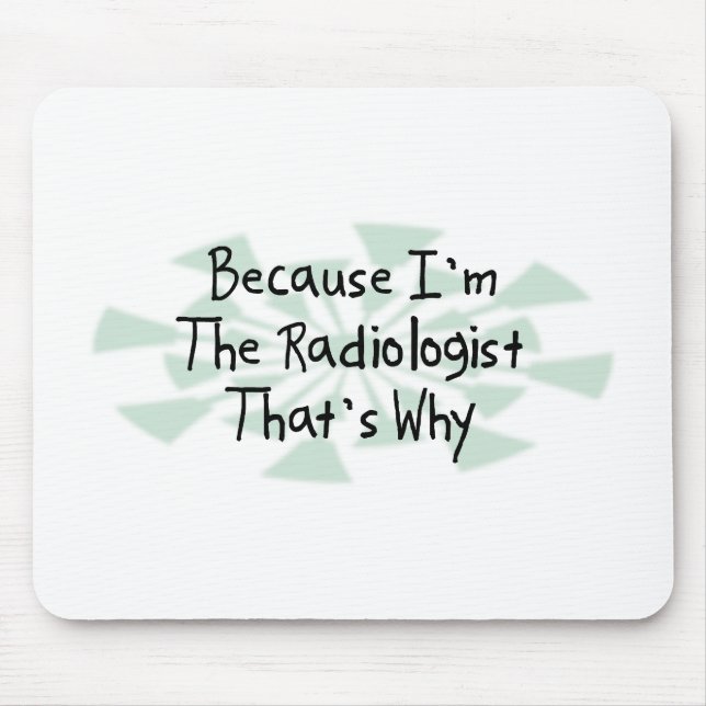 Mousepad Porque eu sou o radiologista (Frente)