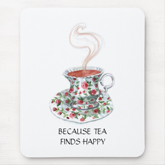 Mousepad Porque o chá encontra um slogan feliz, rosas de co (Frente)