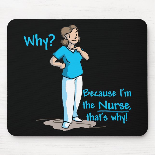 Mousepad Porquê? Porque eu sou a enfermeira (Frente)