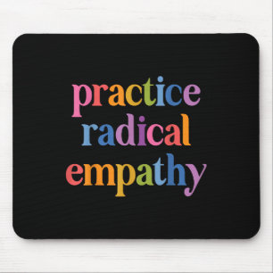 Mousepad Pratique a empatia radical
