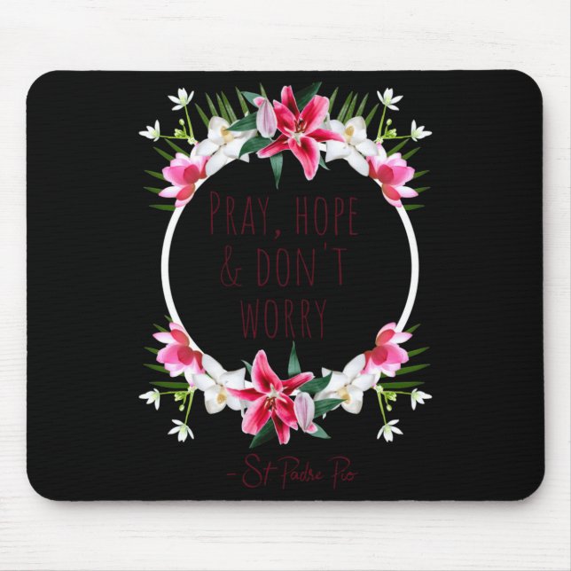 Mousepad Pray Hope Dont Worry Padre O Prayer Of Calm  (Frente)
